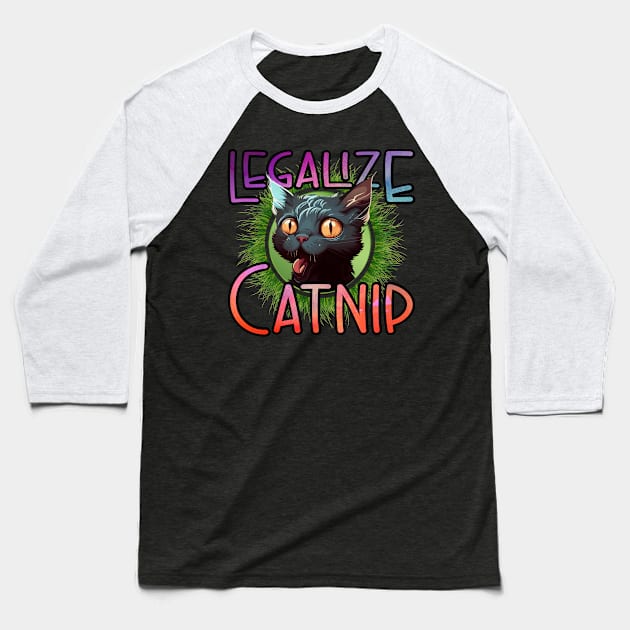 Legalize Catnip Baseball T-Shirt by Mama_Baloos_Place